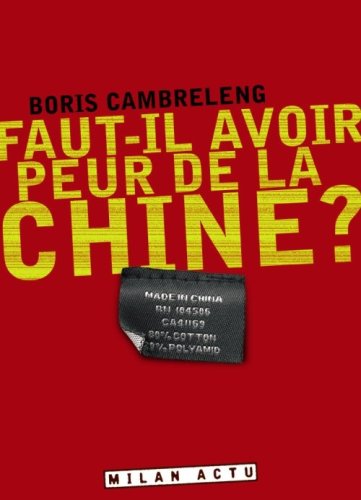 Faut-il avoir peur de la Chine ?