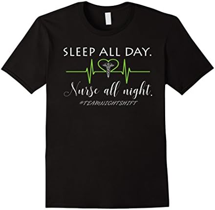 Sleep All Day Nurse All Night #teamnightshift T-Shirt