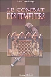 Les  combats des templiers ou La guerre des fils de lumière