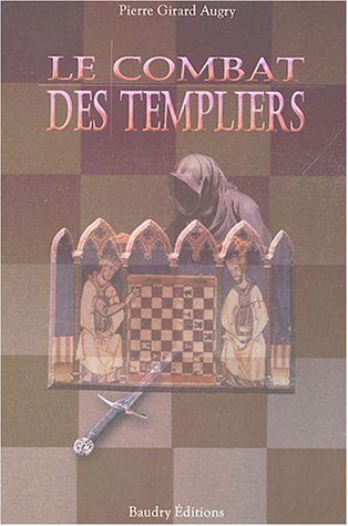 Les  combats des templiers ou La guerre des fils de lumière