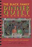 The Black Family Dinner Quilt : Health Conscious Recipes and Food Memories, National Council of Negro Women Staff and Height, Dorothy I., 1879958120