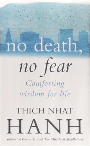 No Death No Fear Comforting Wisdom For Life Amazon Co Uk Thich