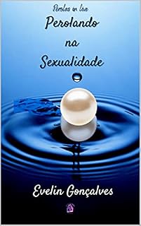 Livro PEROLANDO NA SEXUALIDADE: LIBERTE-SE! (PÉROLAS IN LIVE)