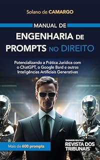 Livro Manual de engenharia de prompts no direito:potencializando a prática jurídica com o ChatGPT, o Google Bard e outras inteligências artificiais generativas
