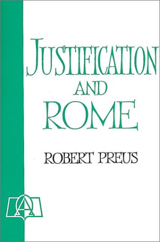 Justification and Rome by Robert D. Preus