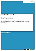 Die Angestellten: Uuml;ber das Entstehen einer Kultur jenseits von Tradition und Utopie (German Edition)