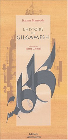 l'histoire de gilgamesh by HASSAN MASSOUDY