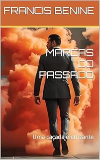 Livro MARCAS DO PASSADO: Uma caçada eletrizante
