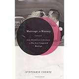 Marriage, a History: From Obedience to Intimacy, or How Love Conquered Marriage