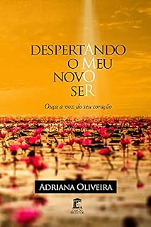 Livro Despertando o Meu Novo Ser: Ouça a voz do seu coração