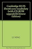 Cambridge IELTS Zhenti core vocabulary ( with CD-ROM upgrade version ) : Li Ning 118