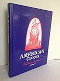 American Clocks: a guide to identification & prices. Volume One by 