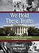 We Hold These Truths Historic Documents, Essays, and Speeches in American Government