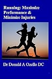 Running: Maximize Performance & Minimize Injuries by Donald Ozello
