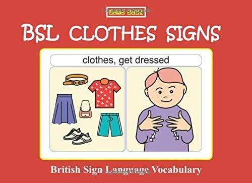 Cath SmithBSL CLOTHES SIGNS: British Sign Language Vocabulary (Let's Sign BSL Early Years)