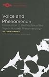 Voice and Phenomenon : Introduction to the Problem of the Sign in Husserl's Phenomenology, Derrida, Jacques, 0810127652