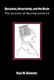 Decisions, Uncertainty, and the Brain: The Science of Neuroeconomics (MIT Press)