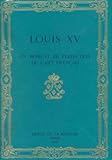 Louis XV, un moment de perfection de l'art français. by