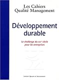 Les Cahiers Qualité Management, N° 7 : Développement durable. : Le chalenge du XXIe siècle pour les entreprises by 