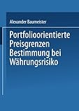 Image de Portfolioorientierte Preisgrenzenbestimmung bei Währungsrisiko (Gabler Edition Wissenschaft) (German Edition)