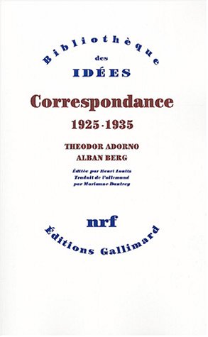 Correspondance 1925-1935 by Theodor Adorno, Alban Berg, Henri Lonitz