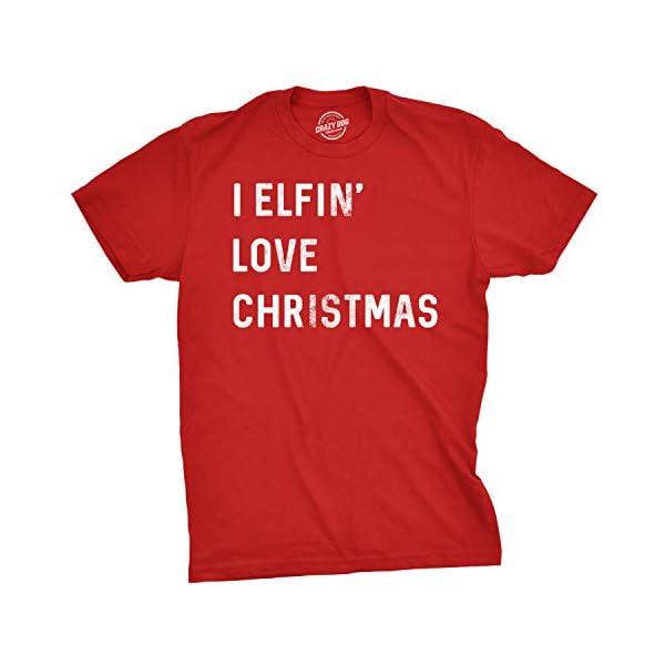 Mens I Elfin Love Christmas T Shirt Funny Sarcastic Holiday Tee Cool Xmas Humor