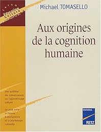 Aux origines de la cognition humaine
