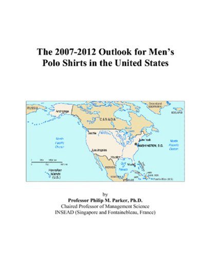 The 2007-2012 outlook for men’s polo shirts in the un…
