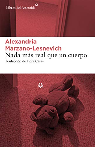 Nada más real que un cuerpo (Libros del Asteroide nº 208) (Spanish Edition)