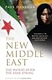 The New Middle East: The World After the Arab Spring