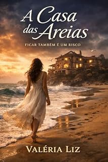 Livro A CASA DAS AREIAS: Ficar Também É um Risco