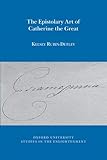 Kelsey Rubin-Detlev, "The Epistolary Art of Catherine the Great" (Liverpool UP, 2019)