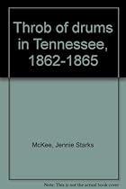Throb of Drums in Tennessee; 1862-1865