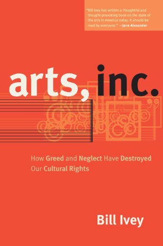 Download Arts, Inc.: How Greed and Neglect Have Destroyed Our Cultural Rights Download Arts, Inc.: How Greed and Neglect Have Destroyed Our Cultural Rights