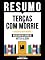 Livro Resumo - Terças Com Morrie (Tuesdays With Morrie) - Baseado No Livro De Mitch Albom