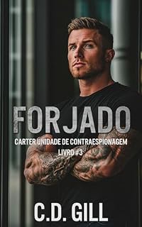 Livro Forjado: Inimigos Para Amantes, Romance Lento, Suspense Romântico Puro (Carter Unidade de Contraespionagem Livro 3)