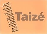 Taize. Chants de Gesange aus Spevy z Canturi din Pjesme iz Enekek Liederen uit Cantos de Pesmi iz So by 
