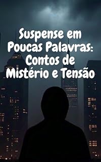 Livro Suspense em Poucas Palavras: Contos de Mistério e Tensão