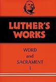 Luther's Works, Volume 35:Word and Sacrament I (Luther's Works (Augsburg))