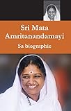 Mata Amritanandamayi, Sa biographie (French Edition) by Swami Amritaswarupananda Puri, Amma