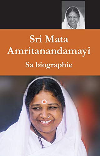 Mata Amritanandamayi, Sa biographie (French Edition) by Swami Amritaswarupananda Puri