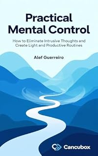 Livro Practical Mental Control : How to Eliminate Intrusive Thoughts and Create Mild and Productive Routines