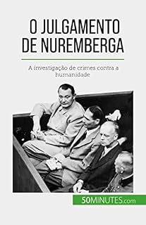 Livro O Julgamento de Nuremberga: A investigação de crimes contra a humanidade