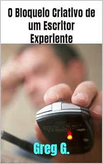 Livro O Bloqueio Criativo de um Escritor Experiente