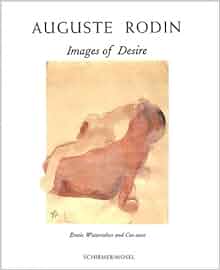 Auguste Rodin Images Of Desire Erotic Watercolors And