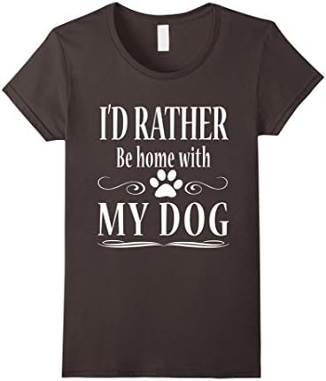 Womens I'd Rather Be Home With My Dog T Shirt Medium Asphalt