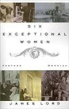 Six Exceptional Women: Further Memoirs