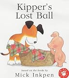 Kipper's Lost Ball: Lift The Flap