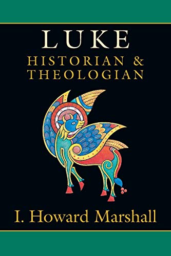 Luke: Historian & Theologian (Gospel Profiles, 3)