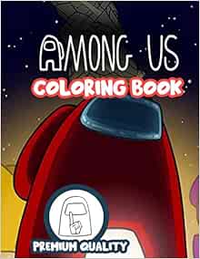 Download Among Us Coloring Book Coloring Book For Among Us Lovers Premium Quality Pages Among Us Characters Activity Book For Kids And Teens Publishing Pumpinoo 9798693241008 Amazon Com Books